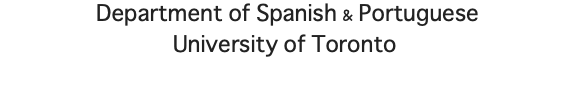  Department of Spanish & Portuguese University of Toronto