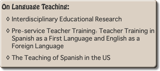 On Language Teaching: Interdisciplinary Educational Research Pre-service Teacher Training: Teacher Training in Spanish as a First Language and English as a Foreign Language The Teaching of Spanish in the US